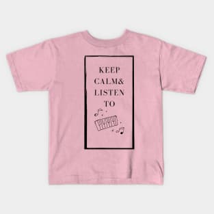 Keep calm & Listen to Kids T-Shirt